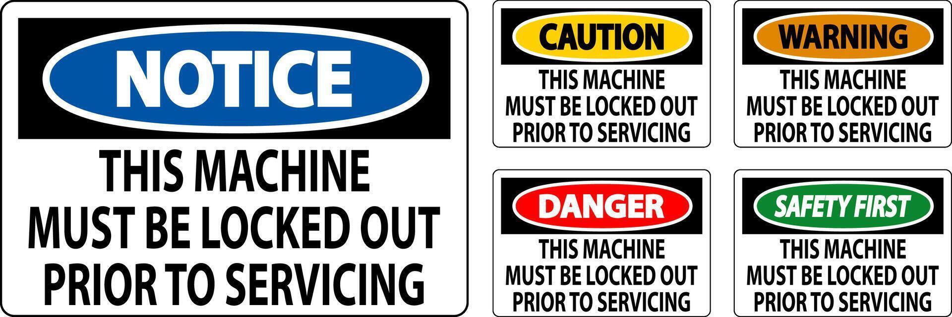 Caution Machine Sign This Machine Must Be Locked Out Prior To Servicing vector