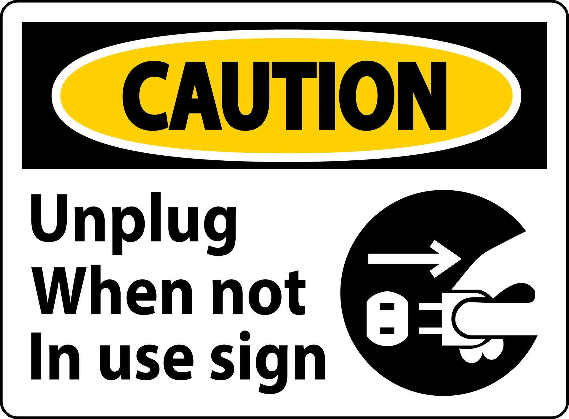 Caution Unplug When Not In Use Symbol Sign 29097750 Vector Art at Vecteezy