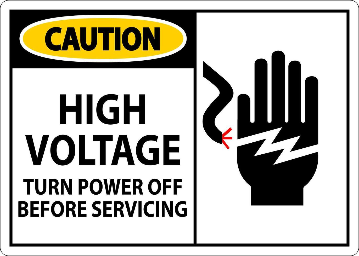 Caution Sign High Voltage - Turn Power Off Before Servicing vector