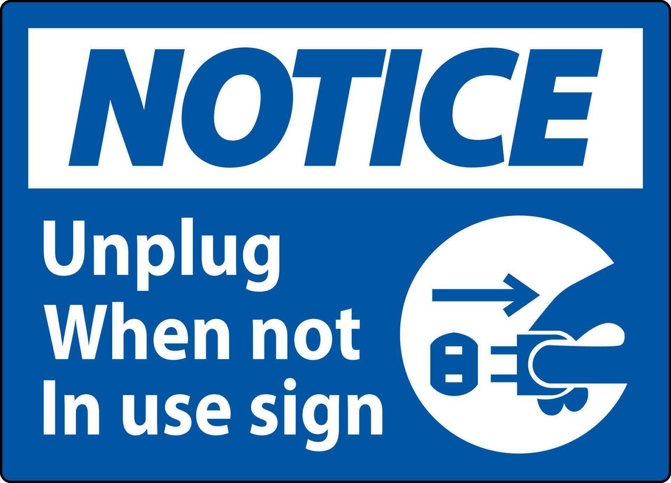 Notice Unplug When Not In Use Symbol Sign vector