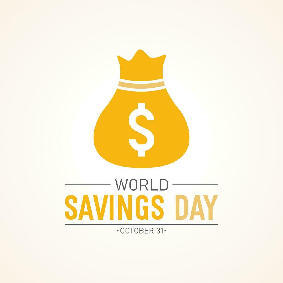 World Savings Day, October 31. Vector Illustration On The Theme Of World Savings Day. Template For Banner, Greeting Card, Poster With Background.