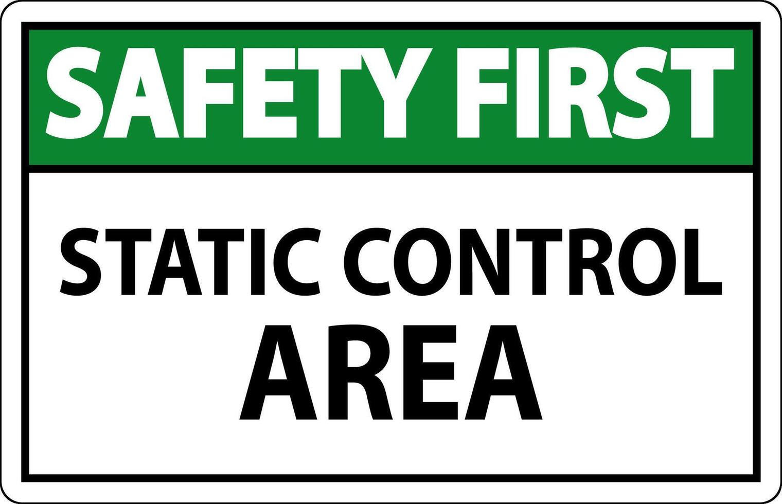 Safety First Sign Static Control Area vector