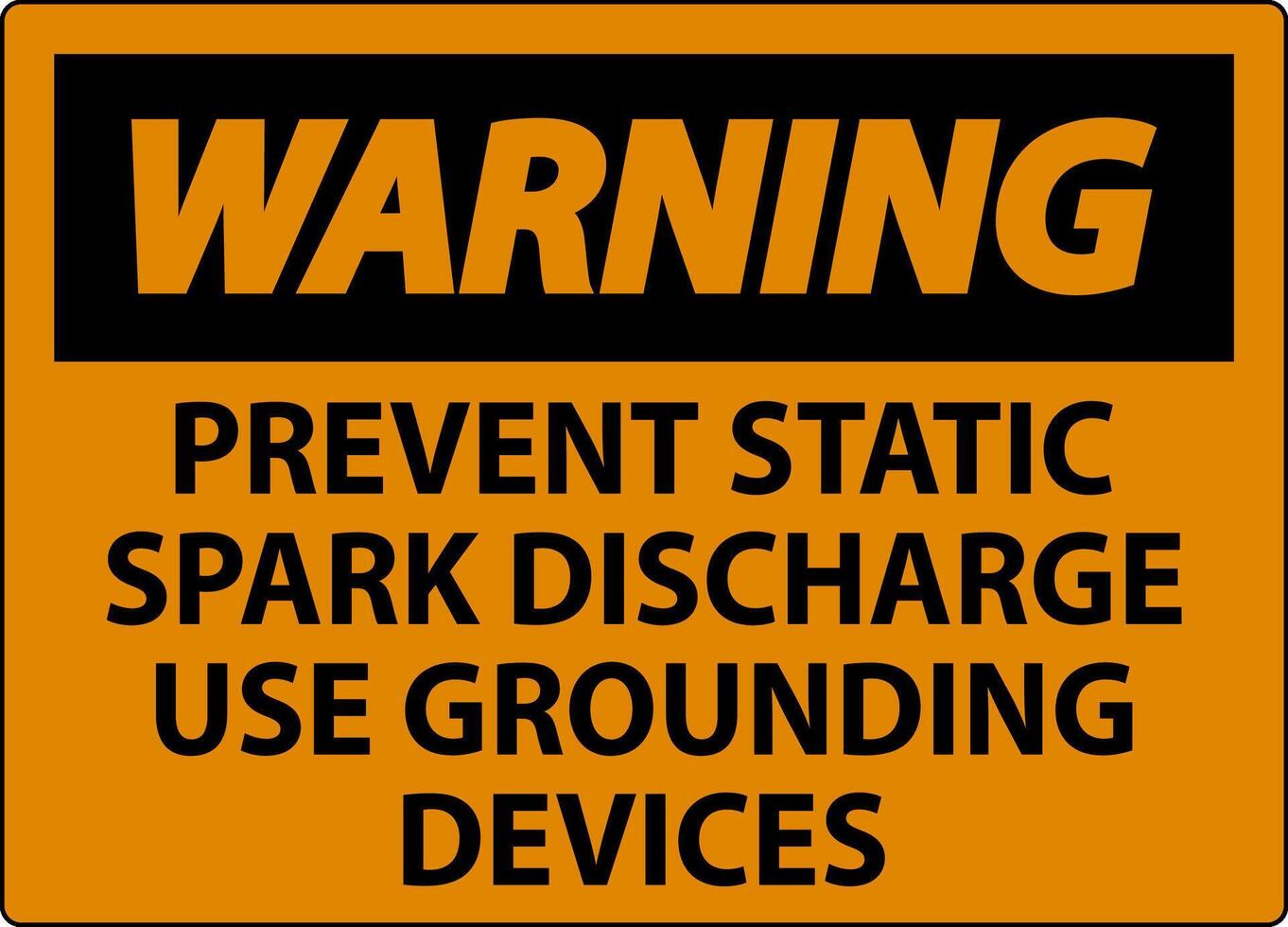 Warning Sign Prevent Static Spark Discharge Use Grounding Devices vector