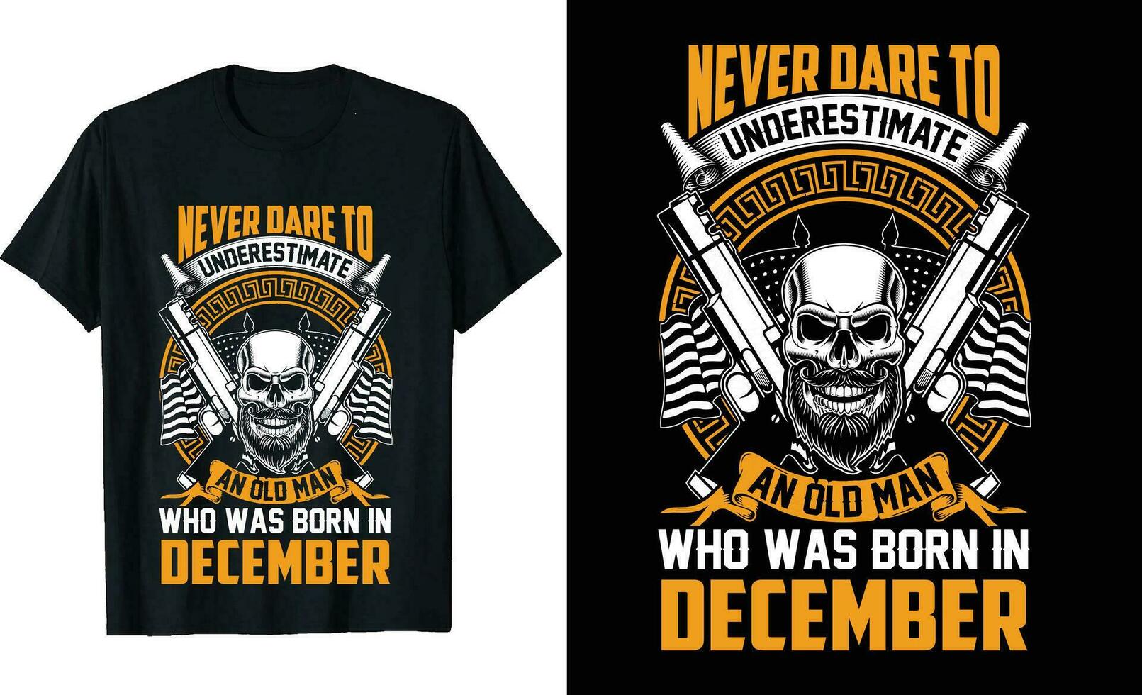 Never underestimate an old man who was born in or birthday tshirt design or Viking Themed 12 Month's T-shirt Design or veteran t-shirt design, Poster Design, t shirt templete or Classic T-Shirt vector