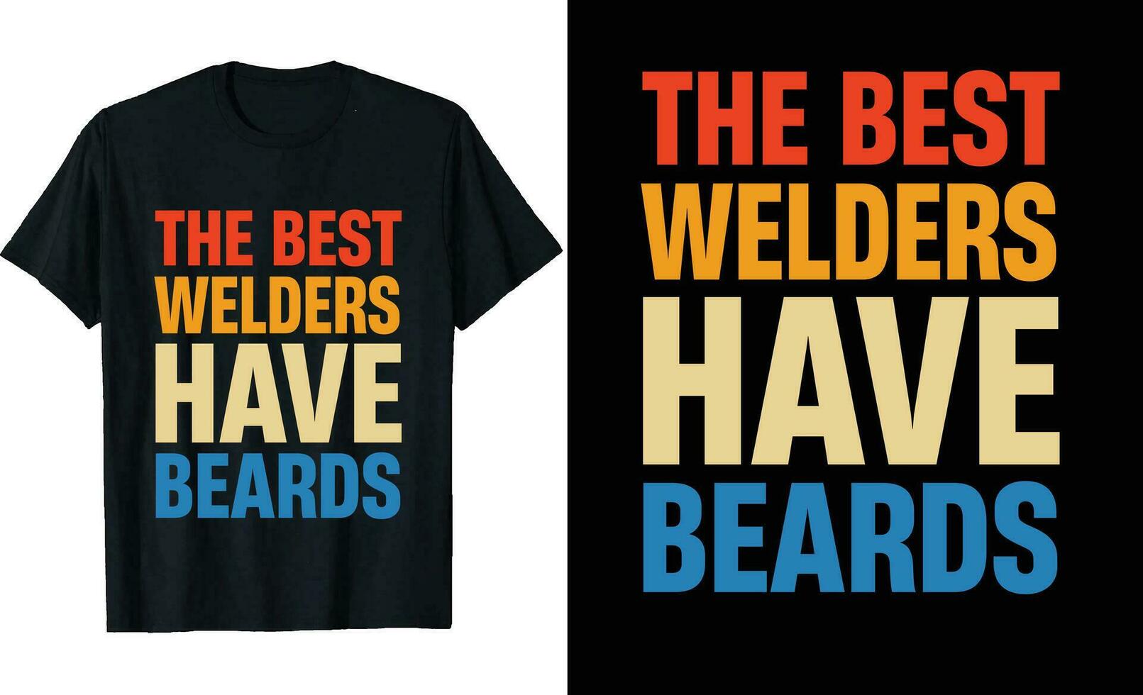 Best Welders Have Beards Funny Welders Long Sleeve T-Shirt or Welders t shirt design or Beards t-shirt design vector