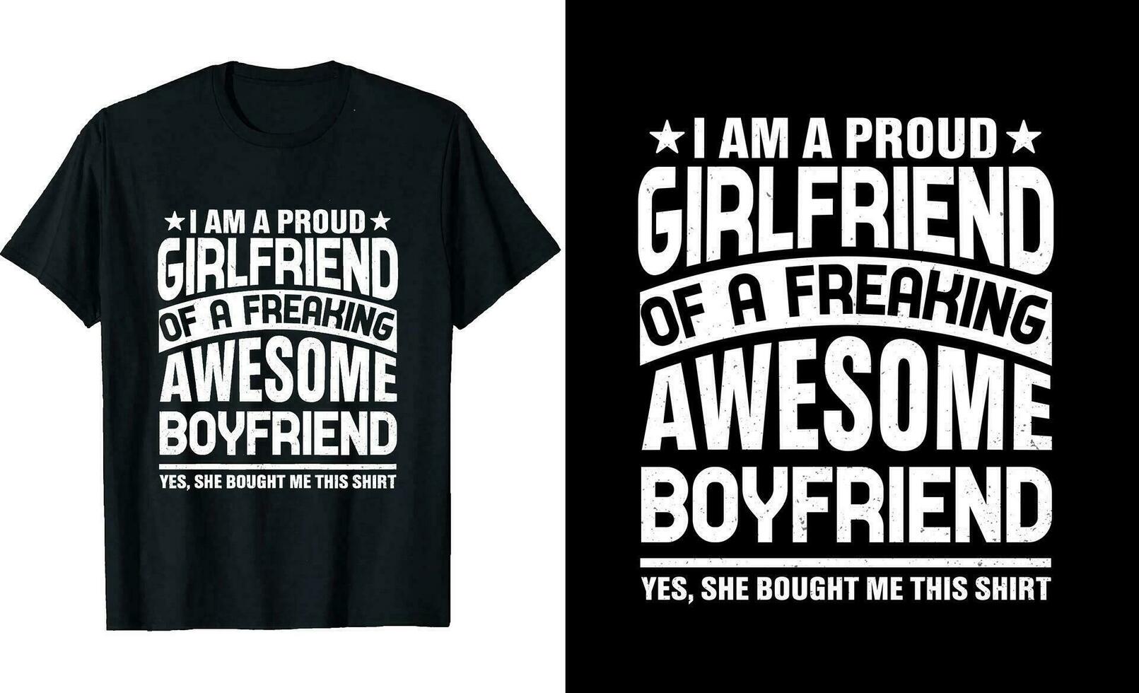 I'm a Proud Girlfriend of a Freaking Awesome Boyfriend or Girlfriend t shirt design or Boyfriend t shirt design vector