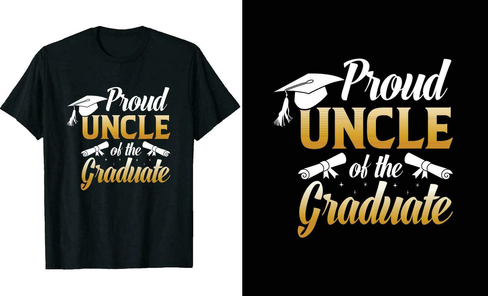 Proud Uncle  of a graduate t-shirt design or graduation  t shirt or typography t shirt design or graduation  quotes vector