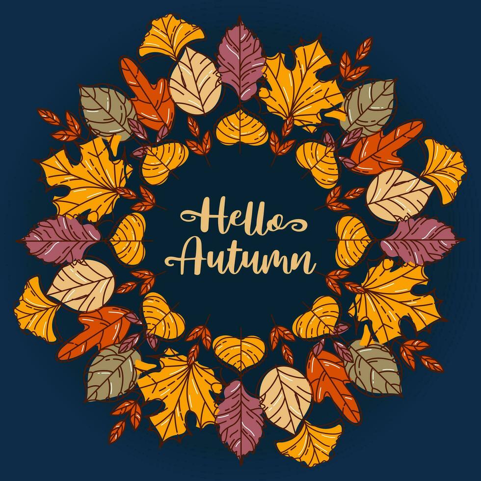 Hello, Autumn. Wreath made of colorful modern autumn leaf. Maple and rowan, ginkgo biloba, Codiaeum, lilac, linden and oak, elm and poplar. sketch style. Frame for stickers, posters, postcards vector