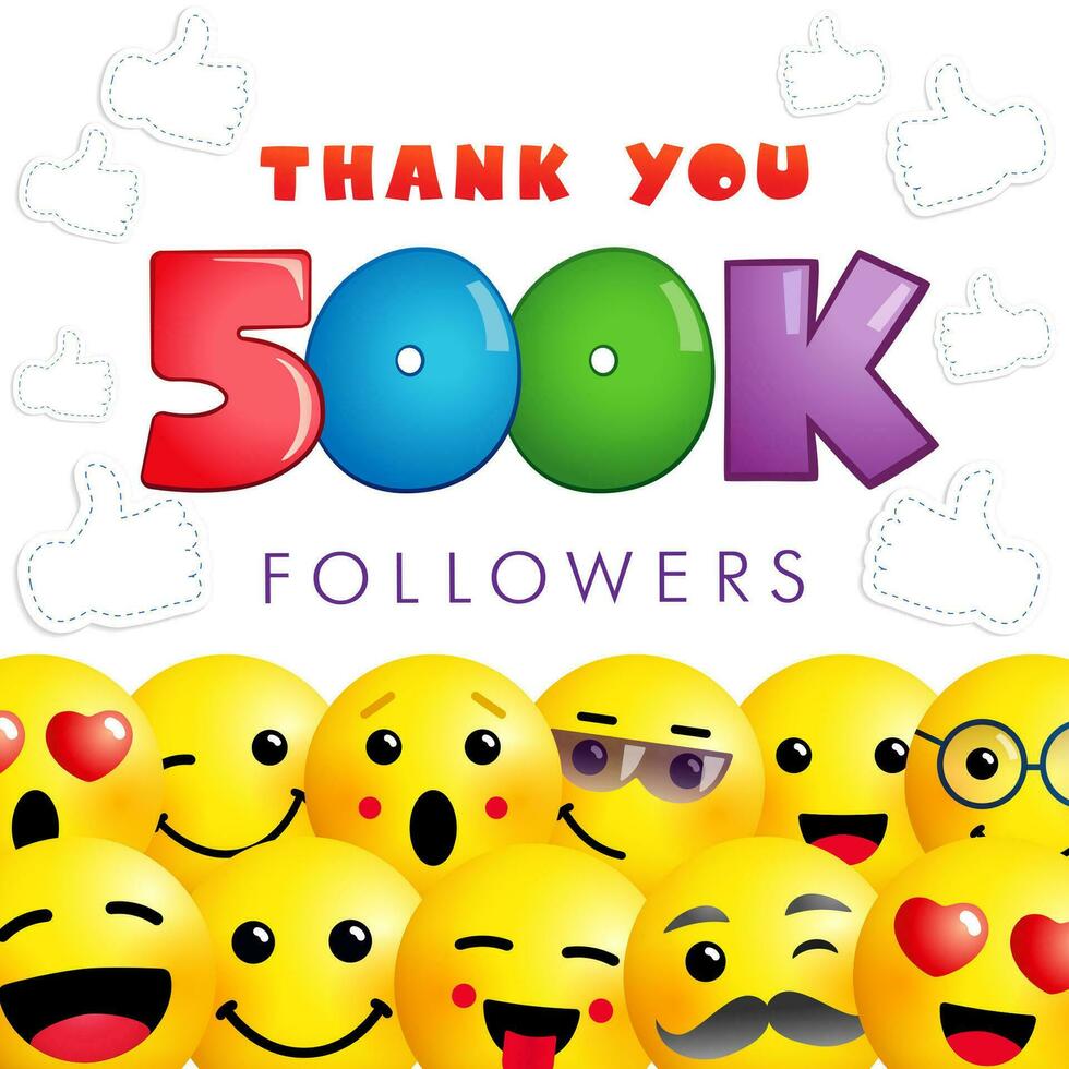 Thank you 500K followers social media greetings. Set of 3D emoticons. Positive thanks for 500 K following people. 500 000 likes congrats with yellow faces. Congratulations design. Isolated elements. vector