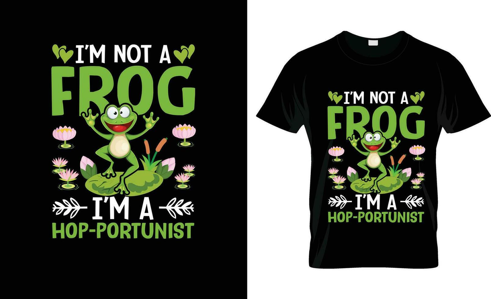 Im Not A Frog Im A Hop Portunist colorful Graphic T-Shirt,  t-shirt print mockup vector