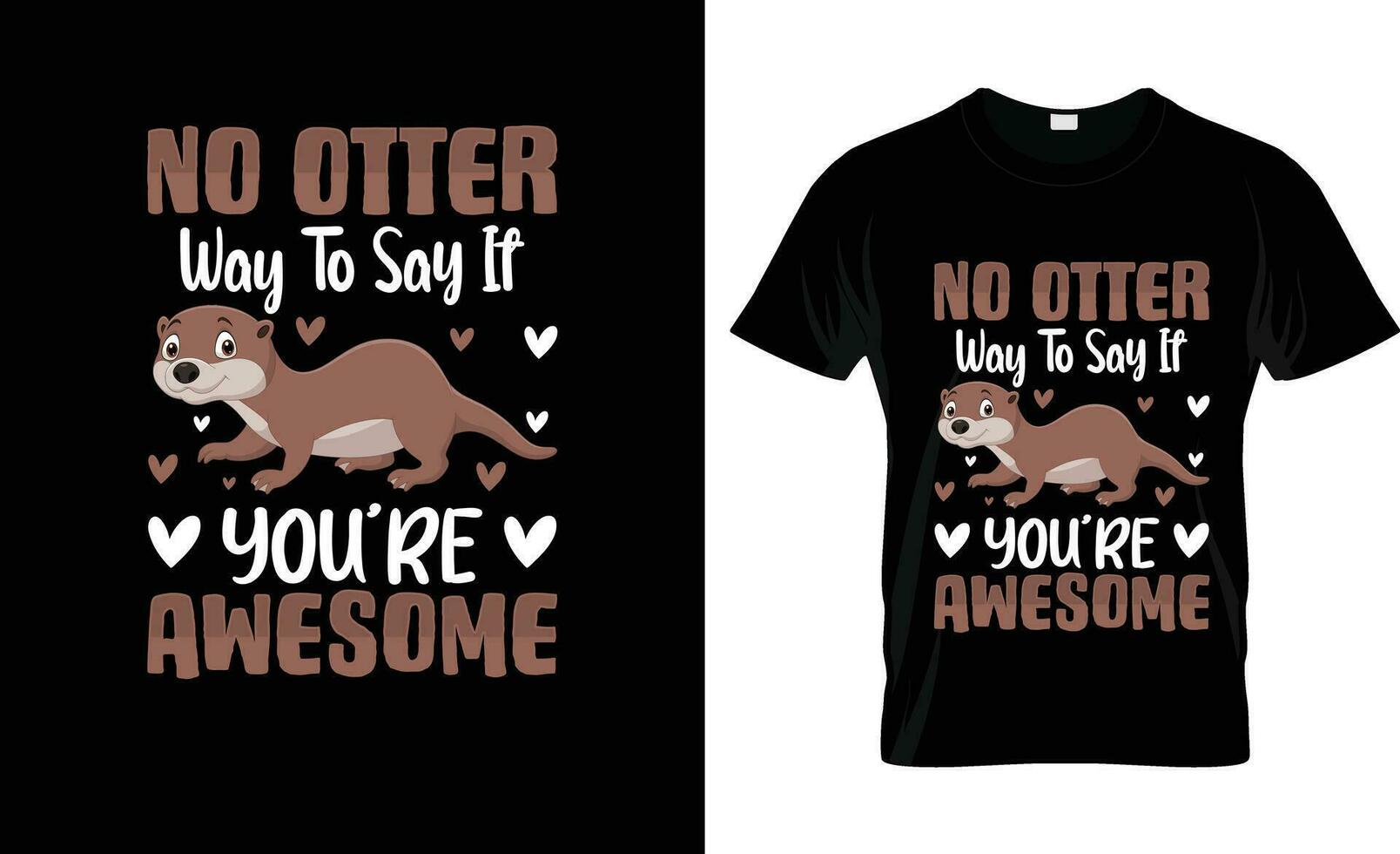 No Otter Way To Say If You're Awesome colorful Graphic T-Shirt, t-shirt print mockup vector