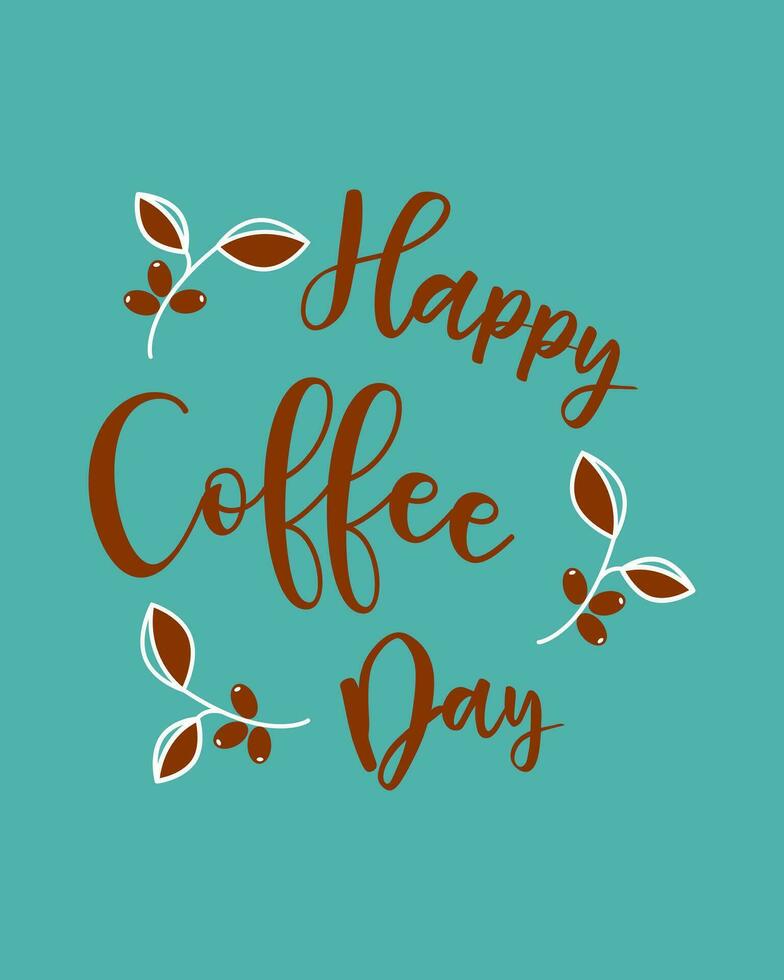 Coffee Day lettering with hand drawn cocoa branch. Poster blue background. vector