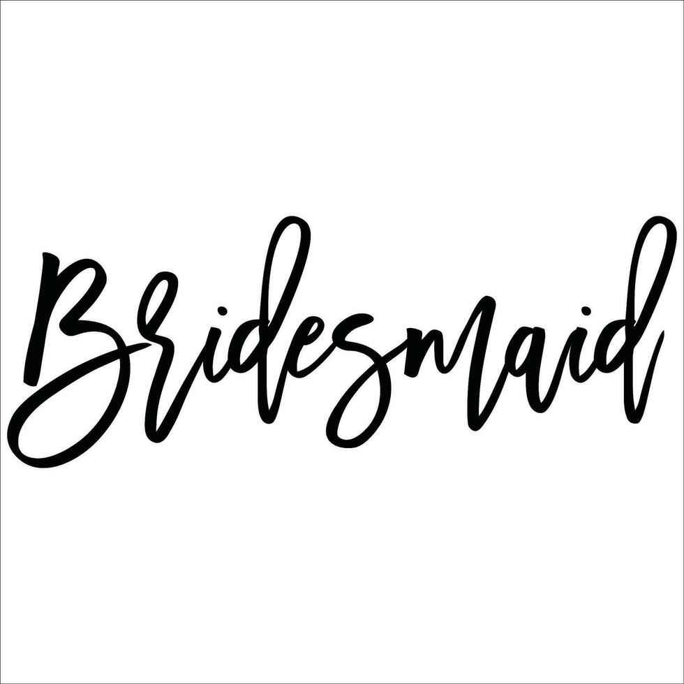 Stylish , fashionable  and awesome bridal party  typography art and illustrator vector