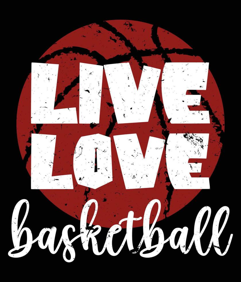 Live Love Basketball Sports Lover T-shirt Design in Illustration. Eps-10. vector