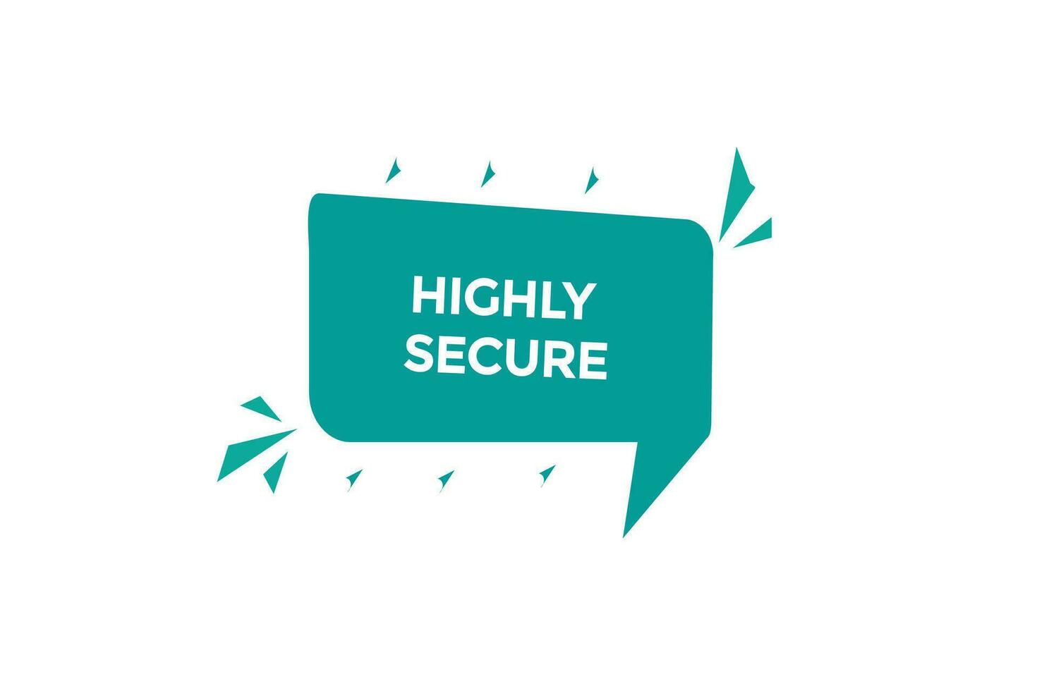 new highly secure modern, website, click button, level, sign, speech, bubble  banner, vector