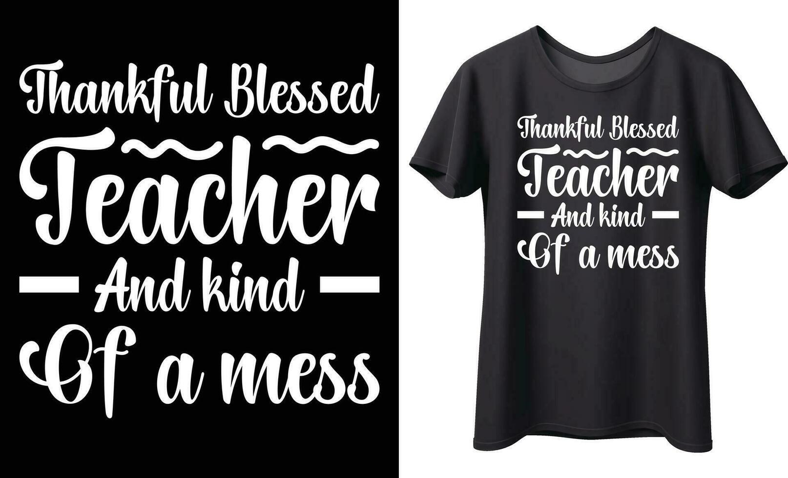 Thankful blessed teacher typography vector t-shirt Design. Perfect for print items and bag, banner, sticker, mug, template. Handwritten vector illustration. Isolated on black background.