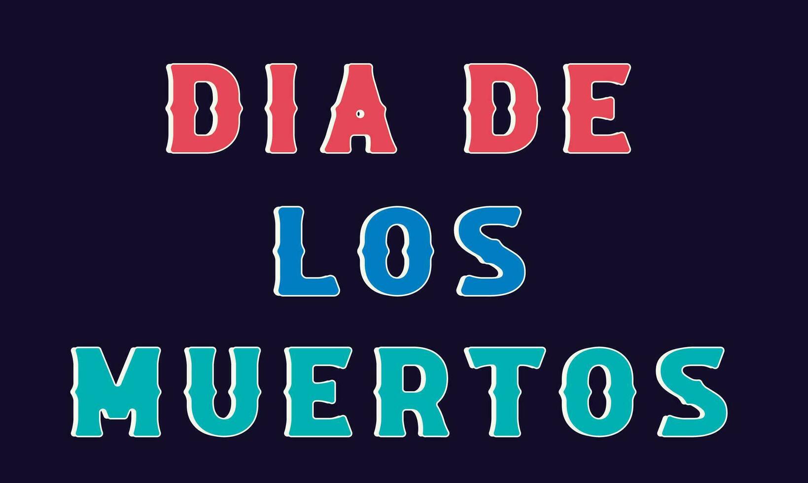 Dia de los Muertos greeting card lettering inscription. Greeting vector illustration for Day of the dead