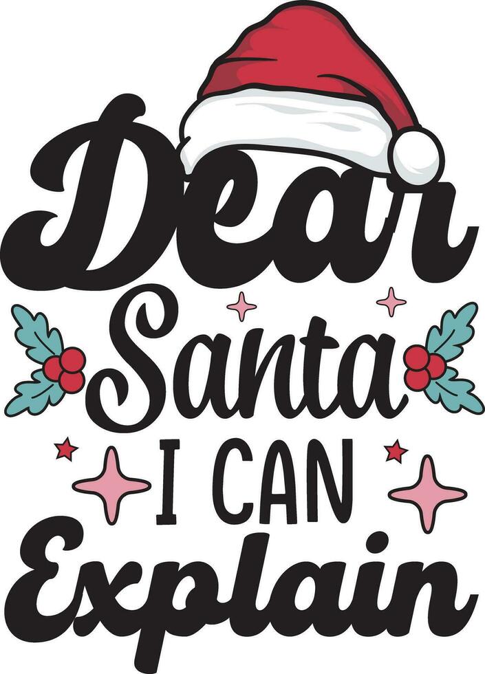 Dear Santa I can explain Funny Christmas T shirt Design vector