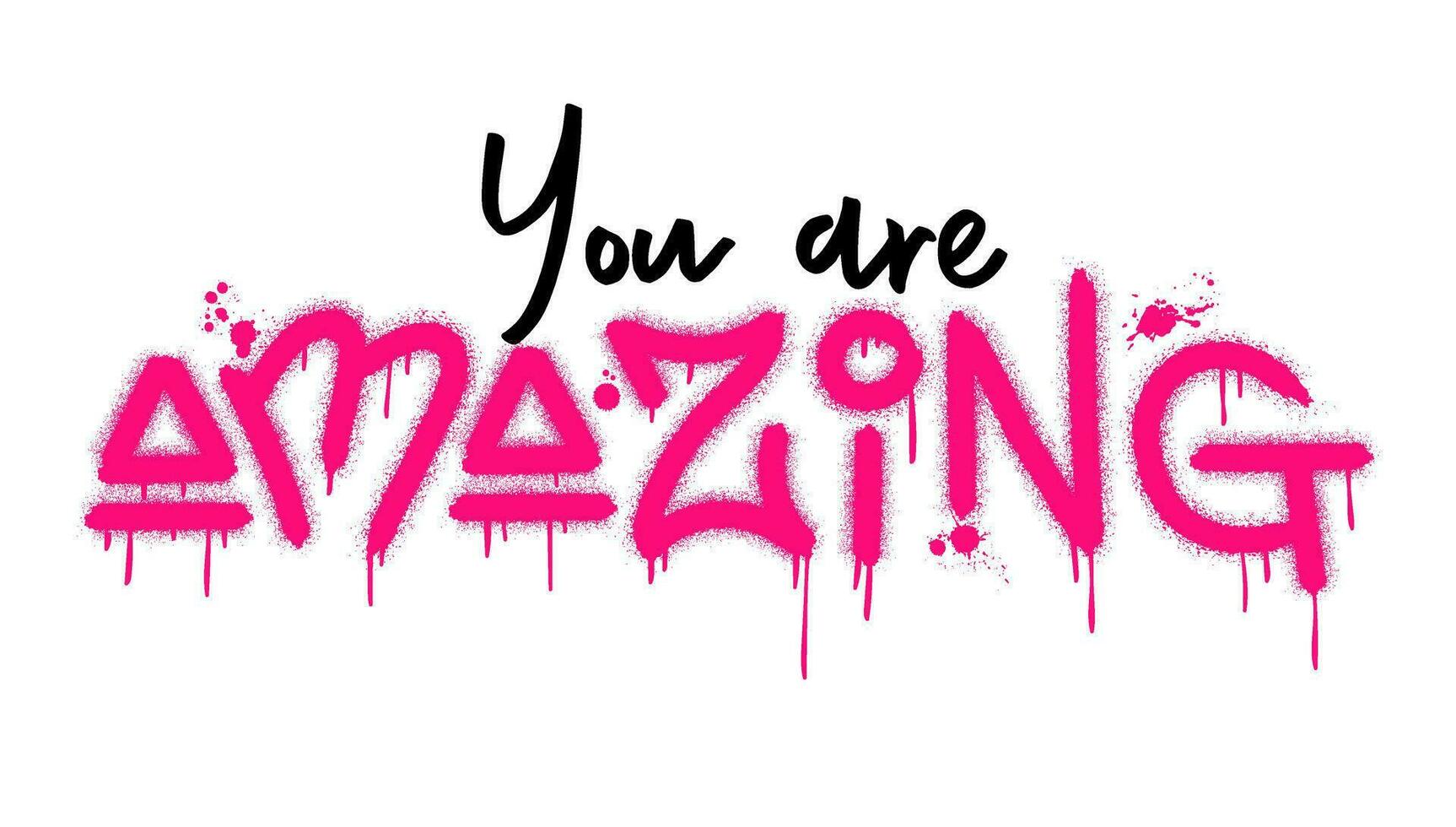 You are amazing text with splash effect and drops. Urban street graffiti style vector