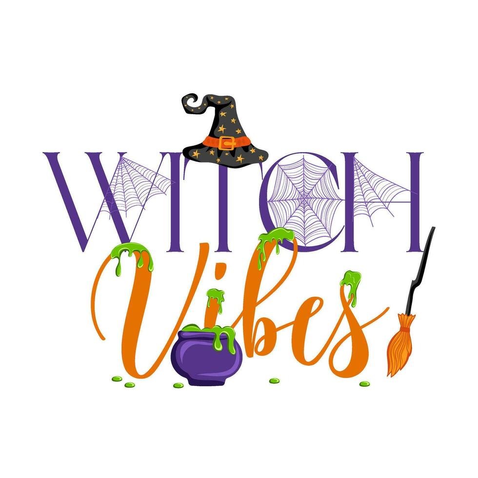 Witch vibes. Typography quote with witch hat, broom and green slime. Halloween design element for posters, banners, invitations vector