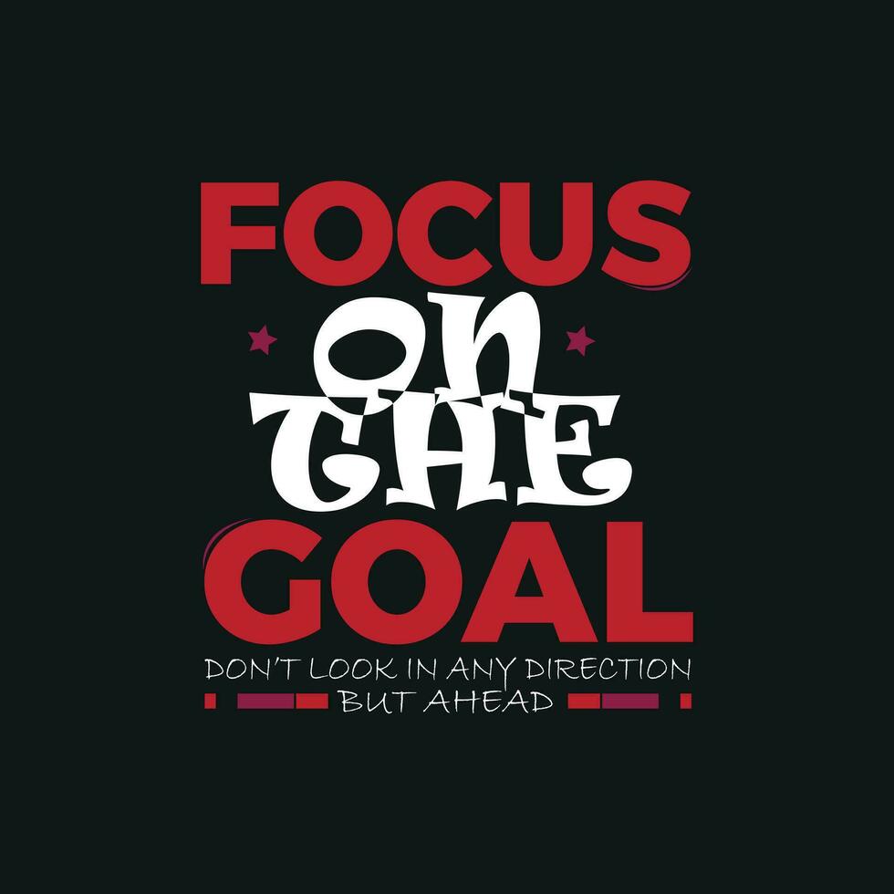 Focus on the goal slogan design vector typography , abstract design vector illustration for print tee shirt.