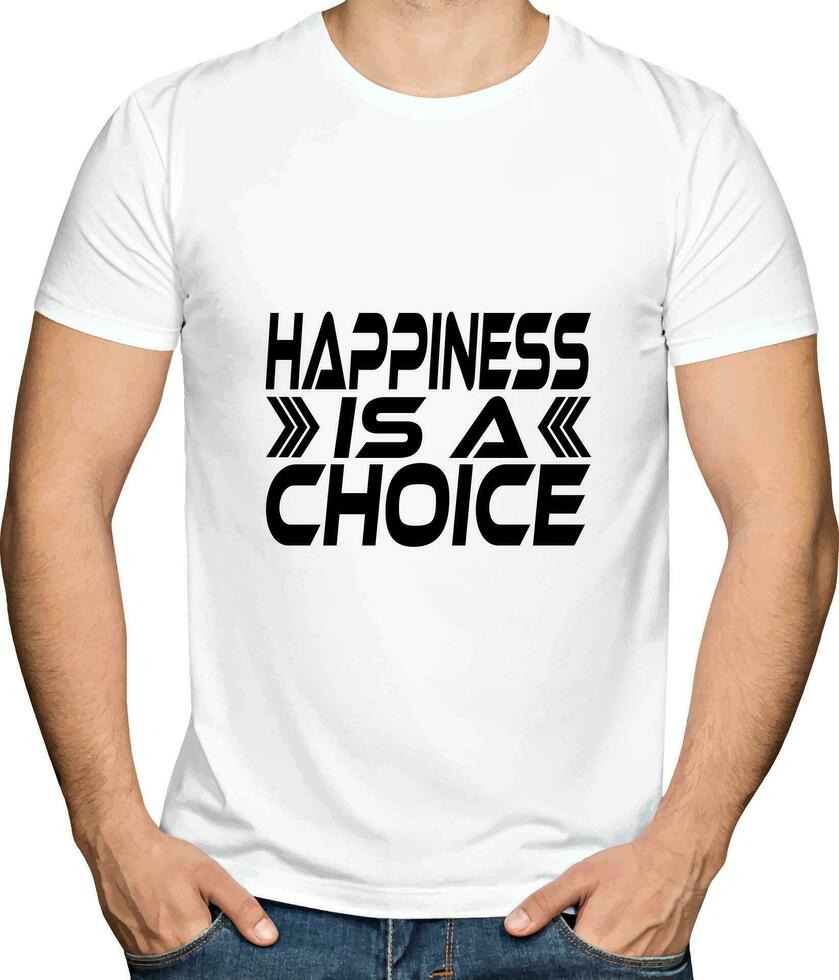 Happiness is A choice Typography T shirt Design vector