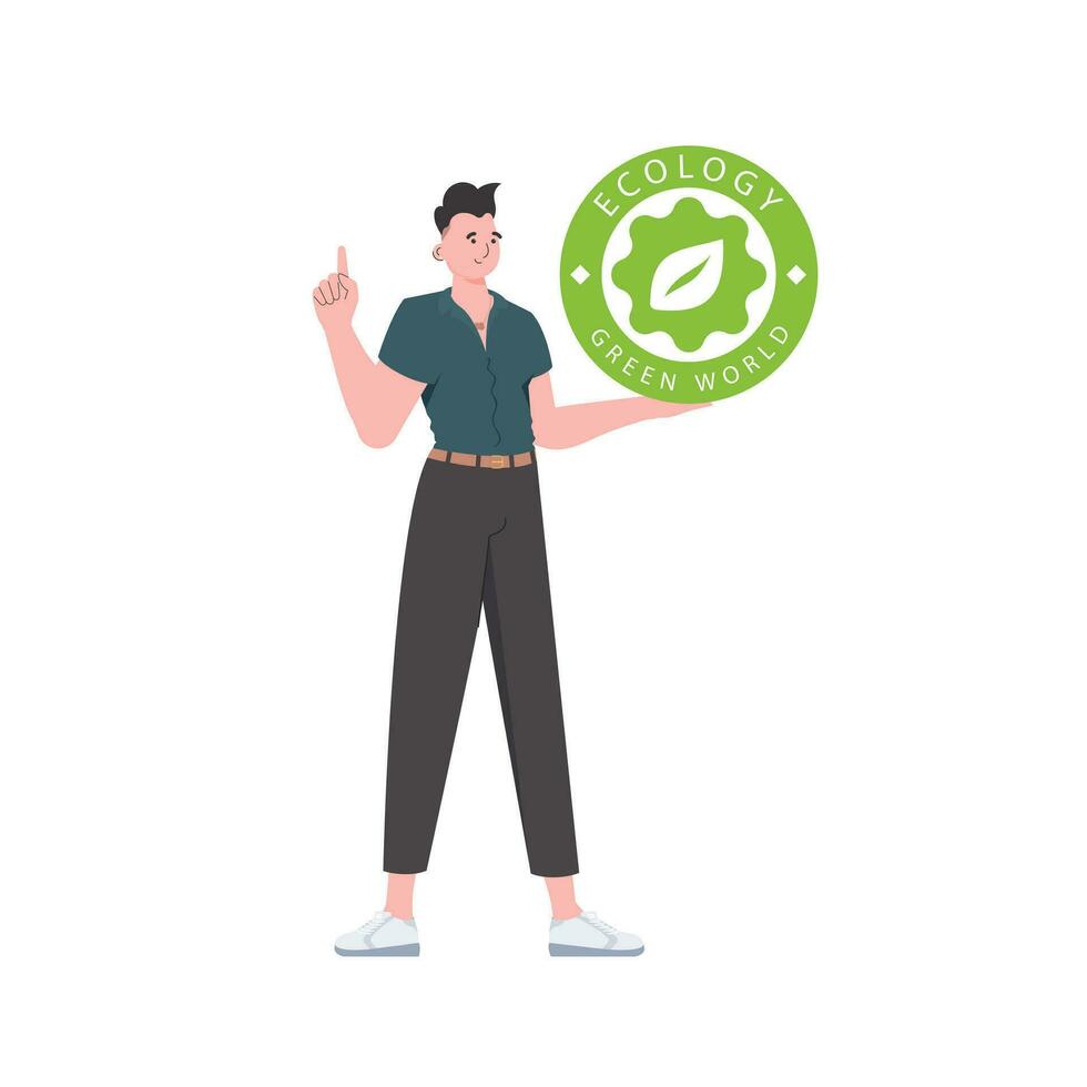 The guy holds the ECO logo in his hands. The character is depicted in full growth. The concept of ecology and green energy. Isolated on white background. trendy style. Vector illustration.