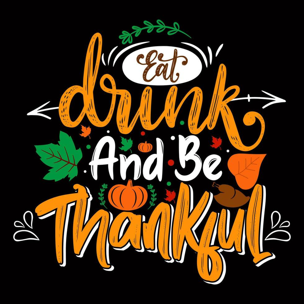 Happy Thanksgiving Day vector t-shirt design that are perfect for thanksgiving coffee mug, poster, cards, pillow cover, sticker, Canvas design.