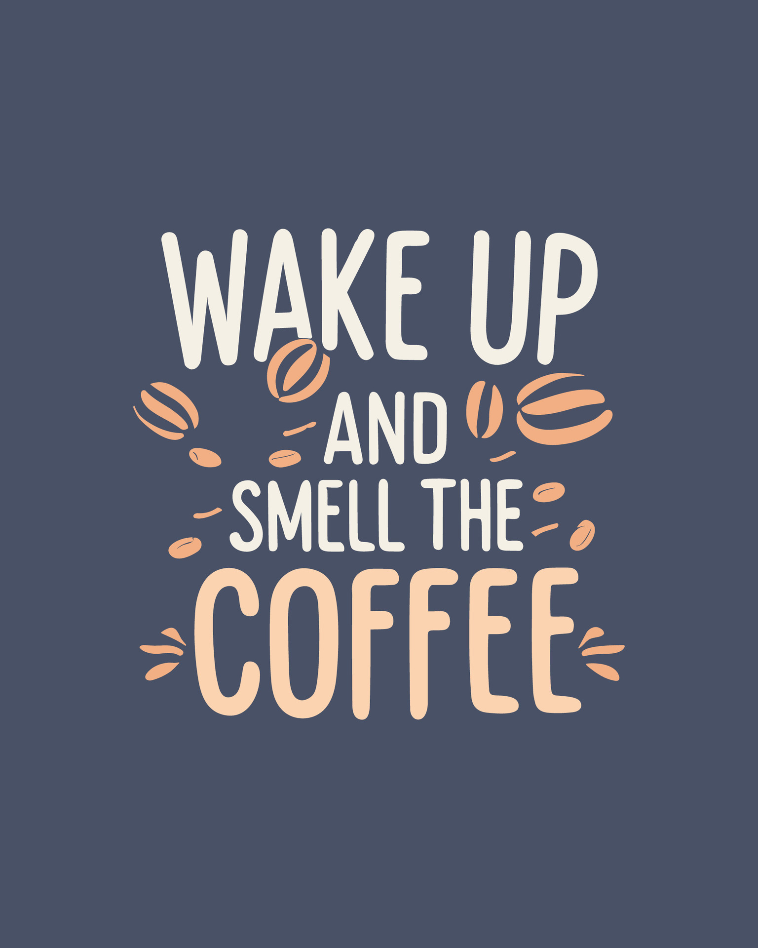 Wake Up And Smell The Coffee Lyrics Wake up and smell the coffee. Typography quote about coffee for coffee