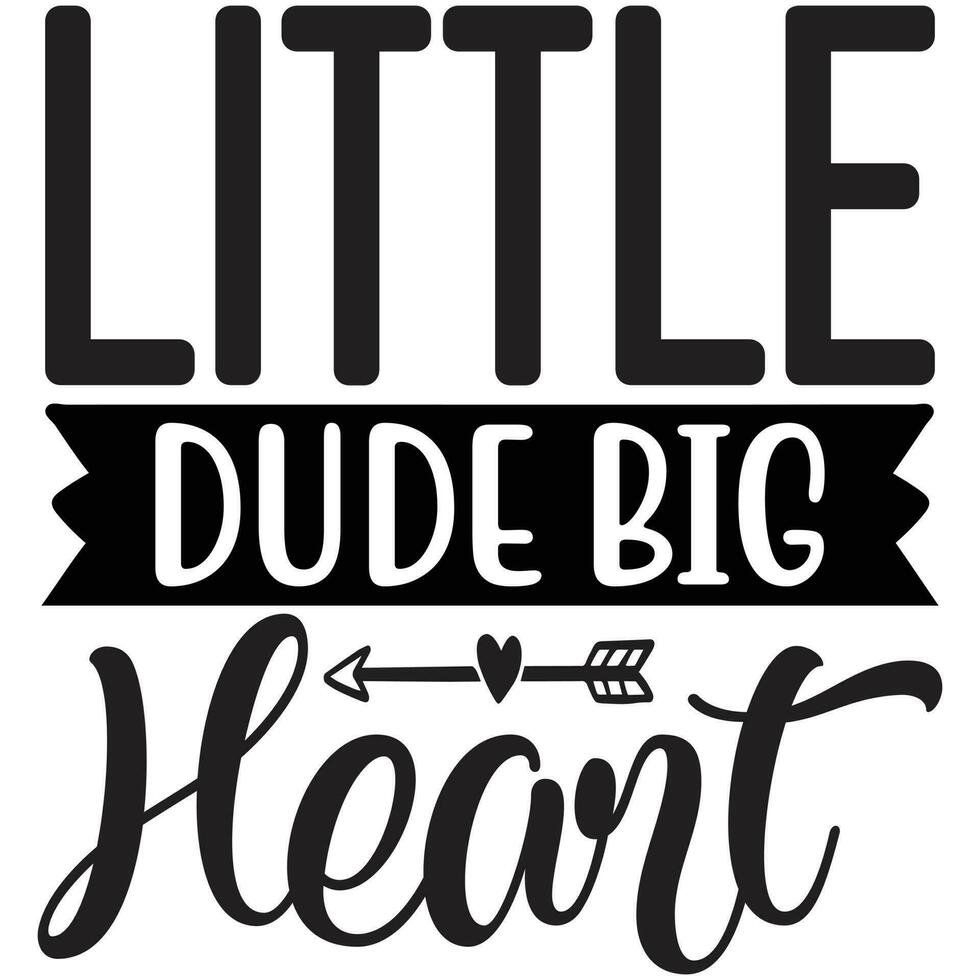 little dude big heart vector