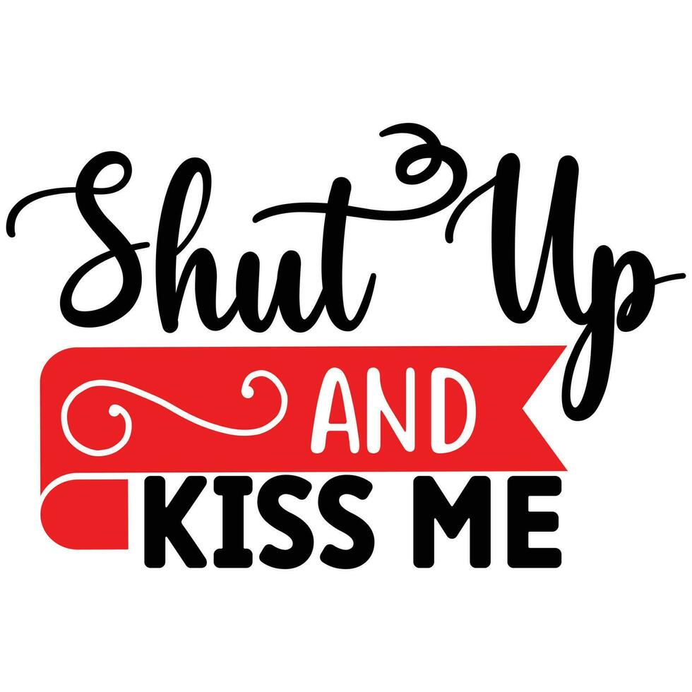 shut up and kiss me vector