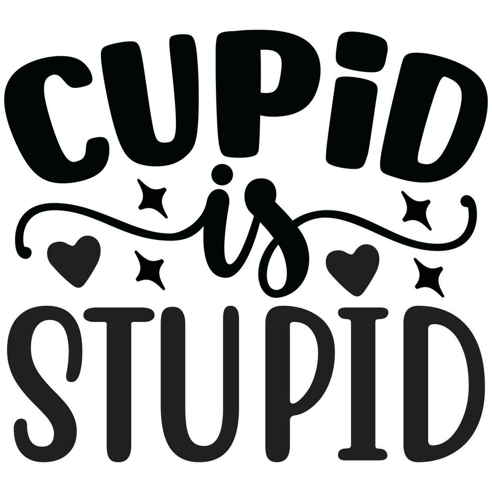 cupid is stupid vector