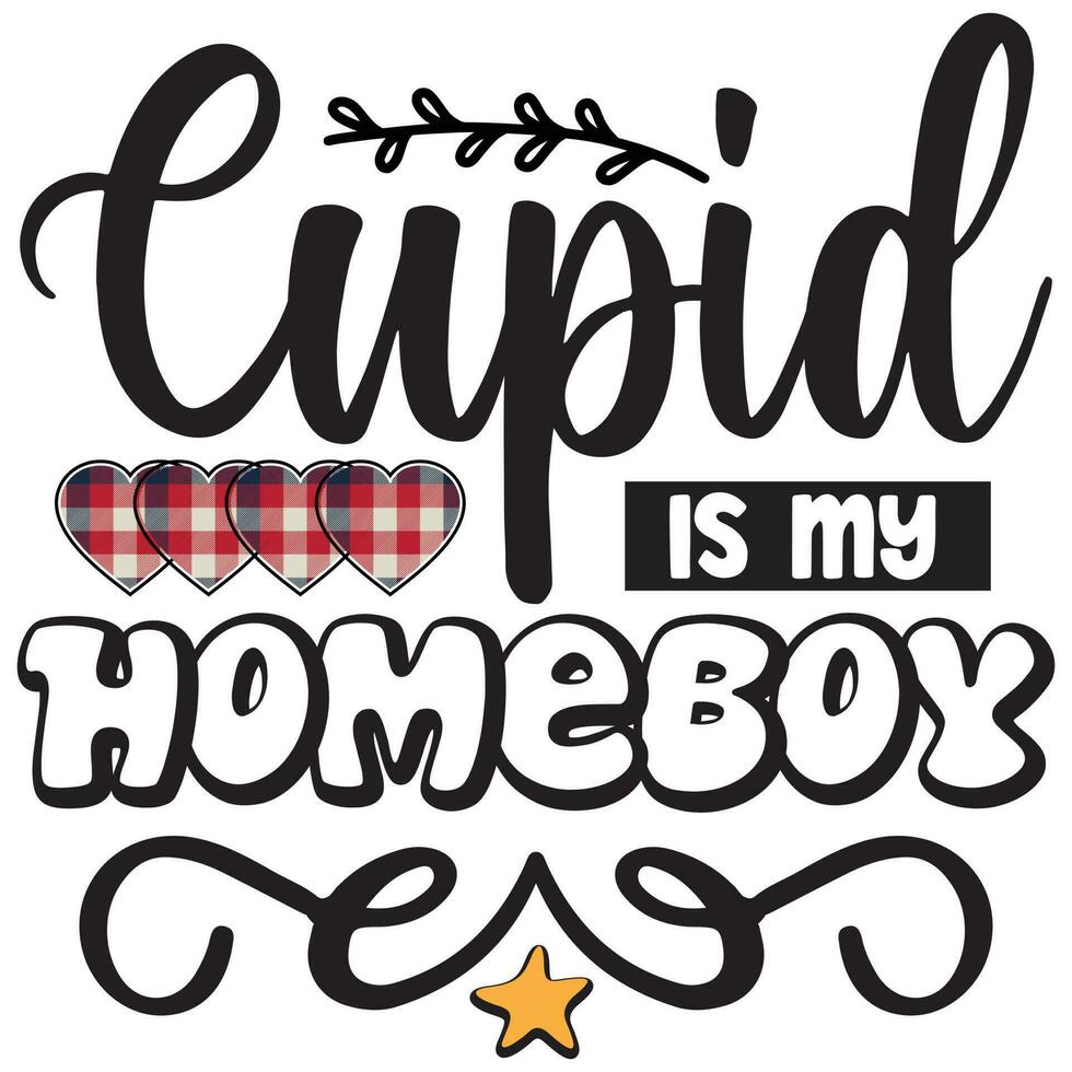 cupid is my homeboy vector