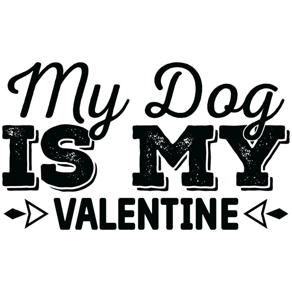 my dog is my valentine vector