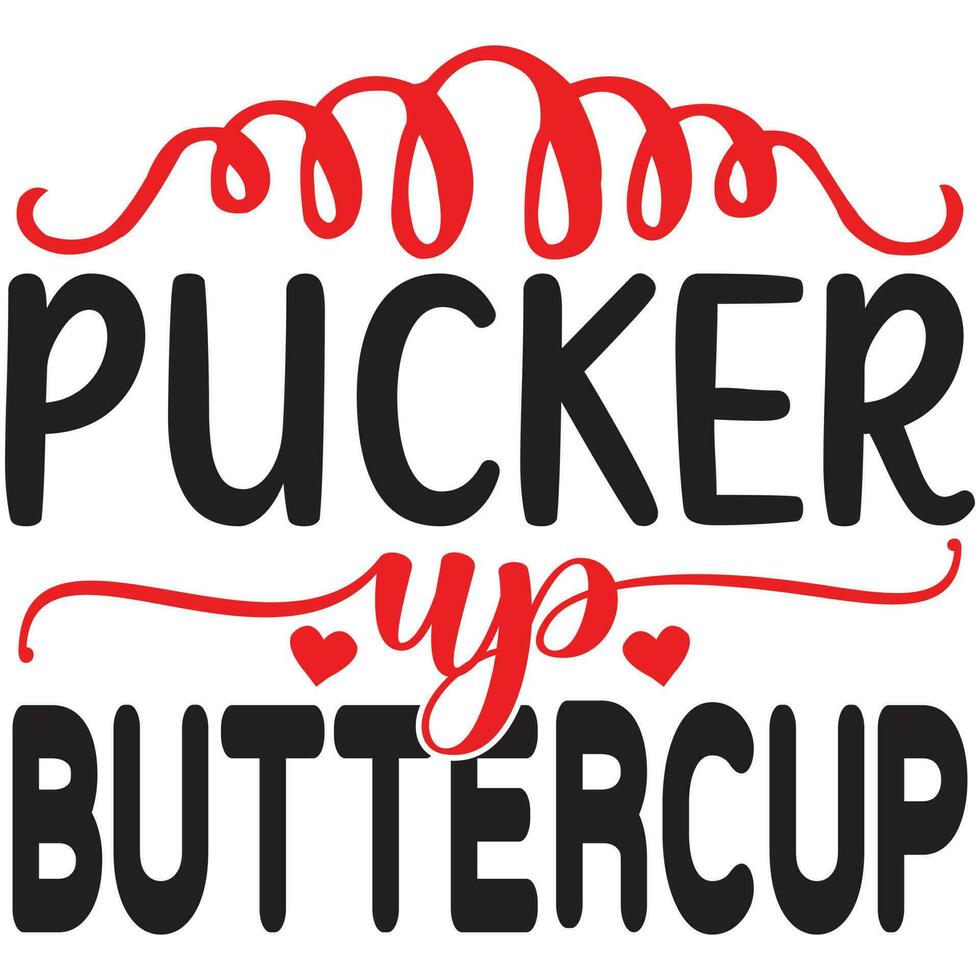 pucker up buttercup vector