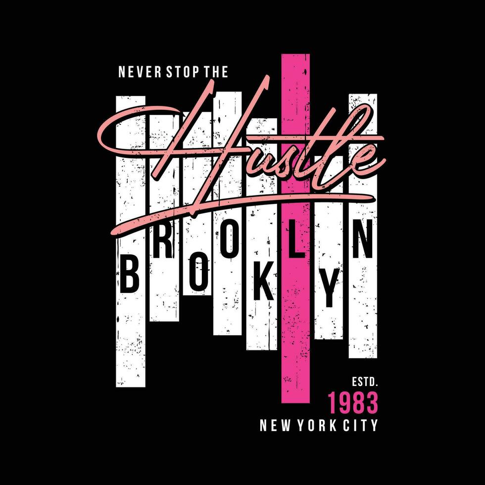 brooklyn hustle abstract graphic, typography vector, t shirt design illustration, good for ready print, and other use vector