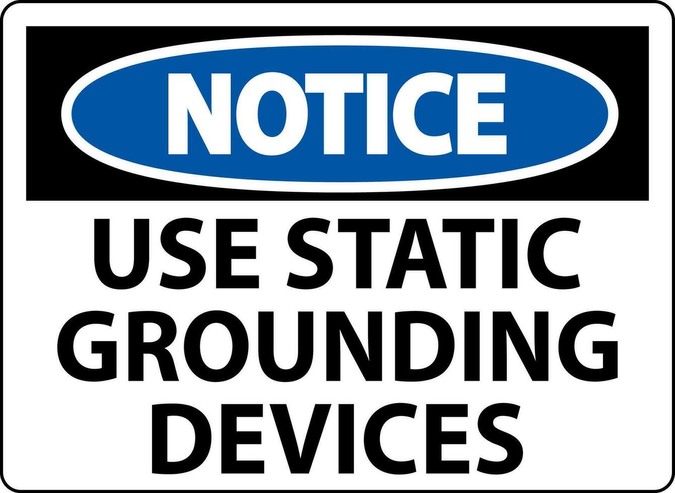 Notice Sign Use Static Grounding Devices vector