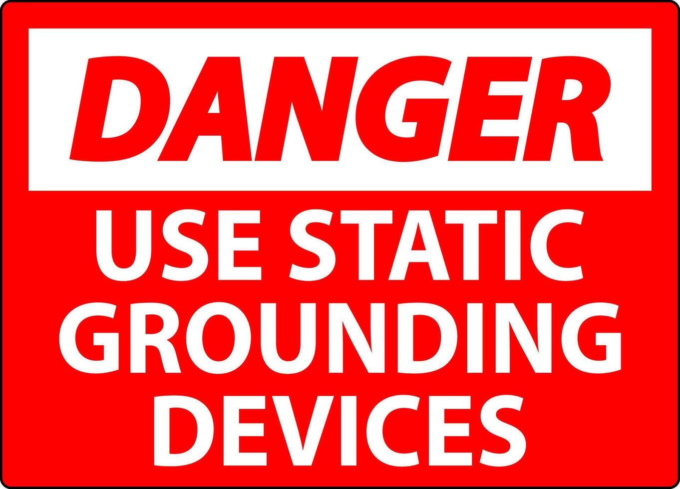 Danger Sign Use Static Grounding Devices vector