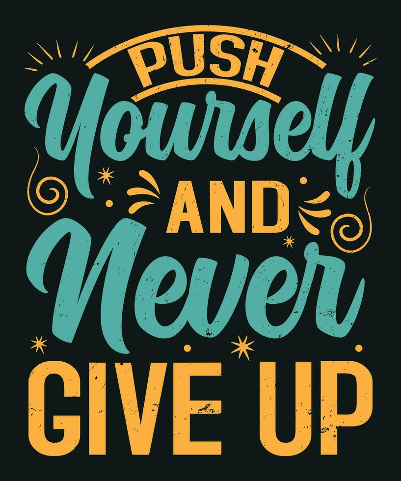 Push yourself and never give up vector