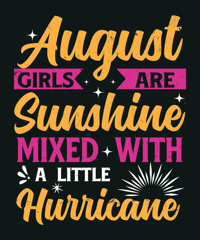 August girls are sunshine mixed with a little hurricane vector