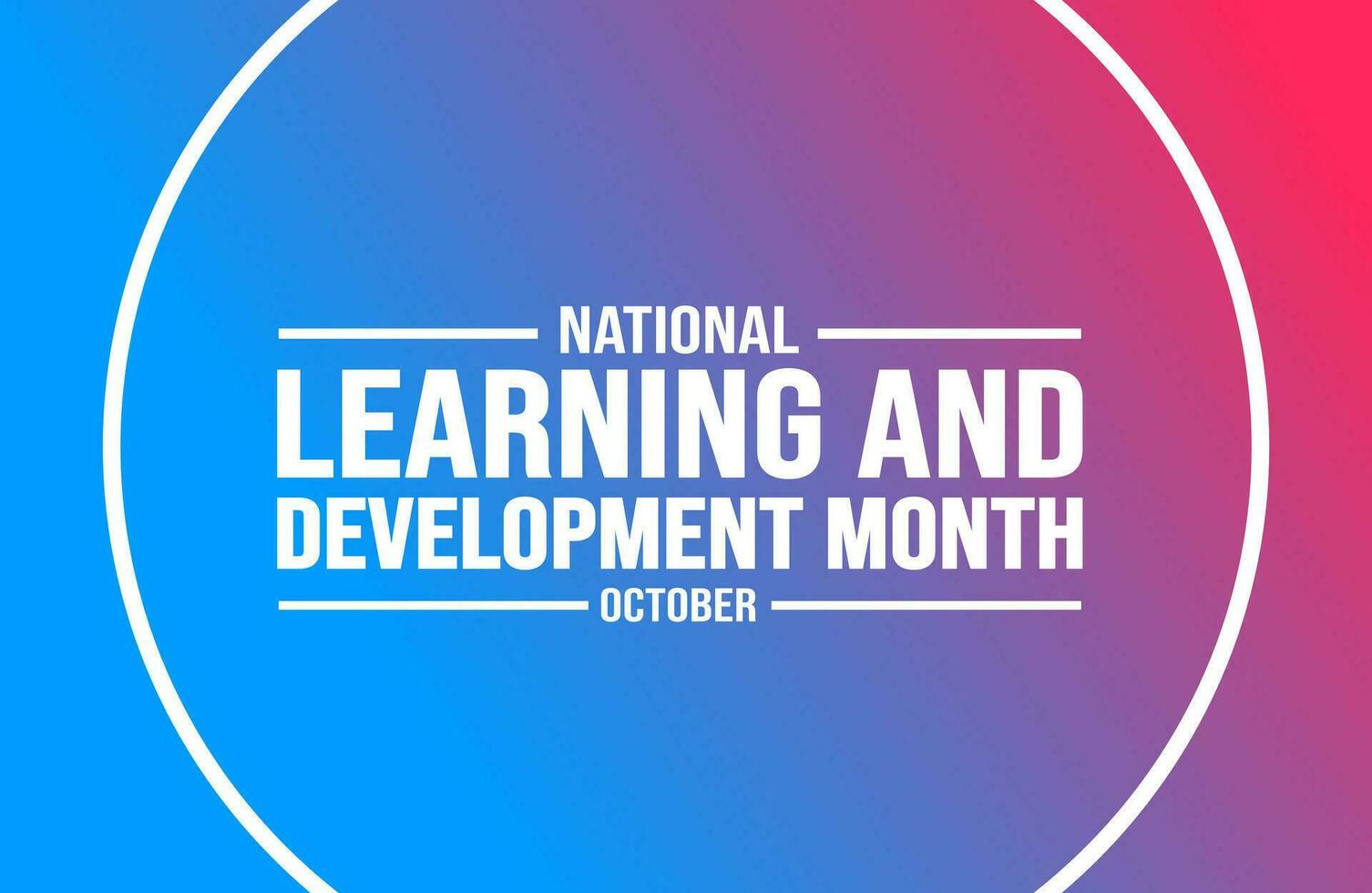 October is National Learning and Development Month background template. Holiday concept. background, banner, placard, card, and poster design template with text inscription and standard color. vector