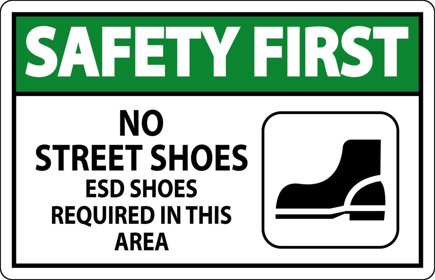 Safety First Sign No Street Shoes, ESD Shoes Required In This Area vector