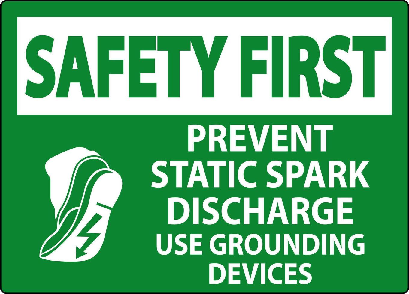 Safety First Sign Prevent Static Spark Discharge, Use Grounding Devices vector