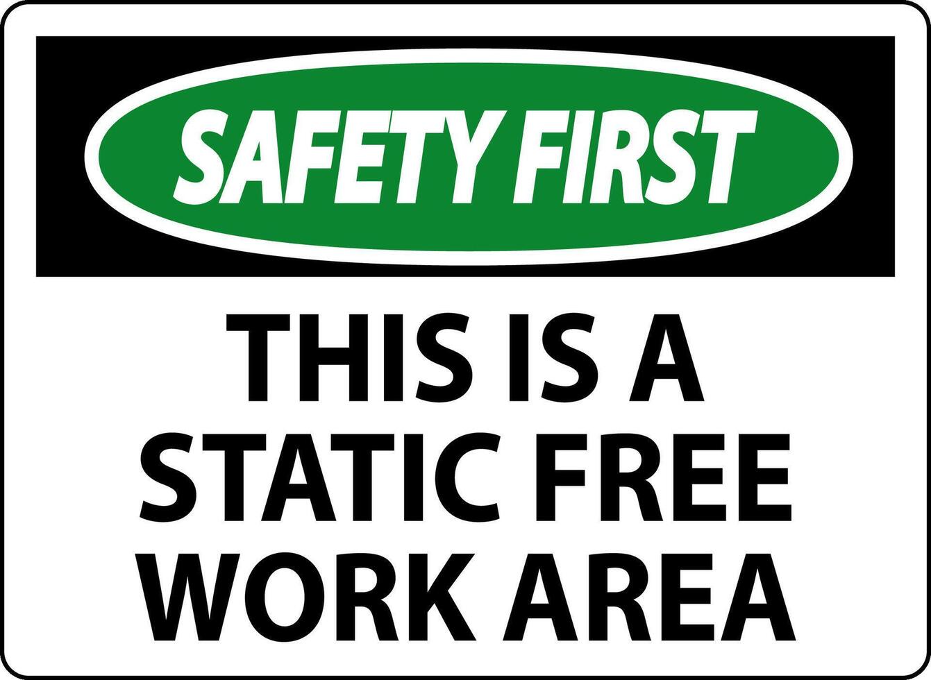 Safety First Sign This Is A Static Free Work Area vector