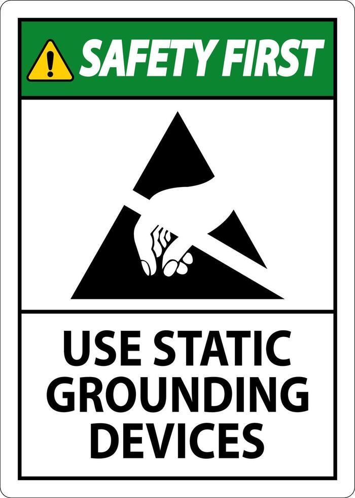 Safety First Sign Use Static Grounding Devices vector