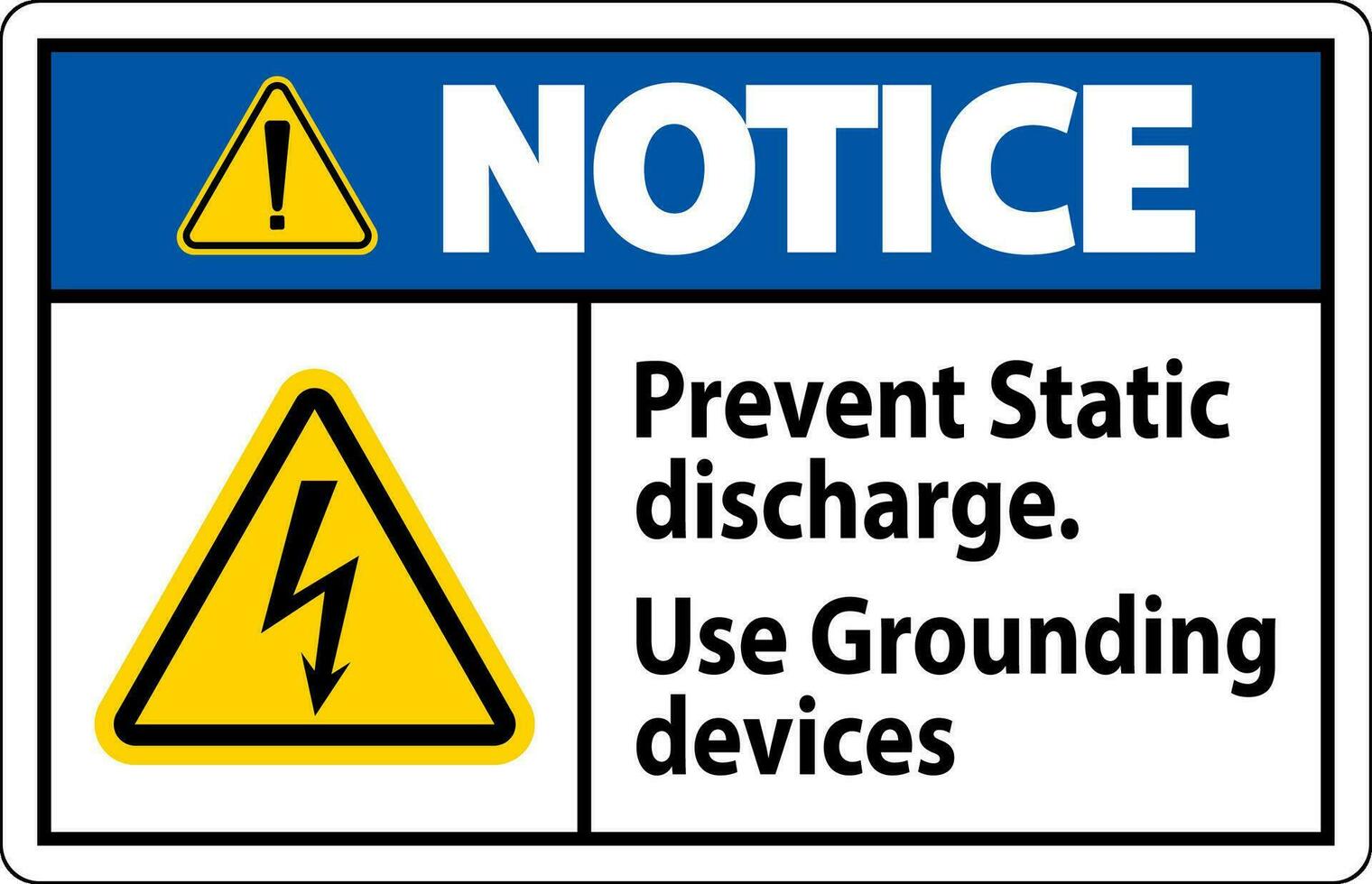 Notice Sign Prevent Static Discharge, Use Grounding Devices vector