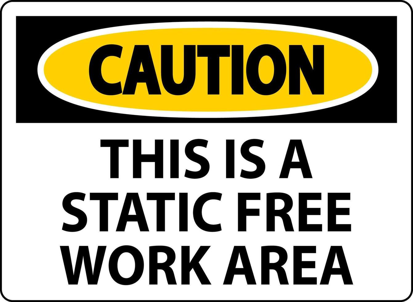 Caution Sign This Is A Static Free Work Area vector