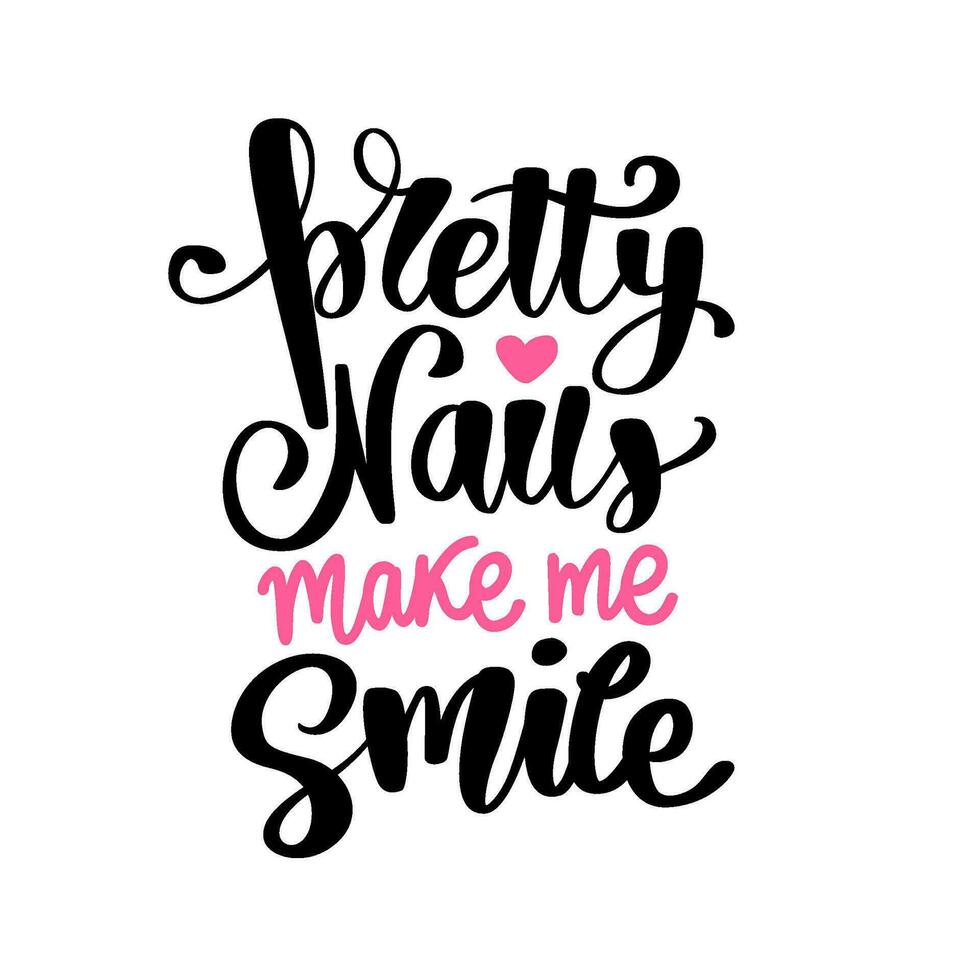 Nails Vector Handwritten lettering phrase. Inspiration Quote for Studio, Manicure Master, Beauty Salon