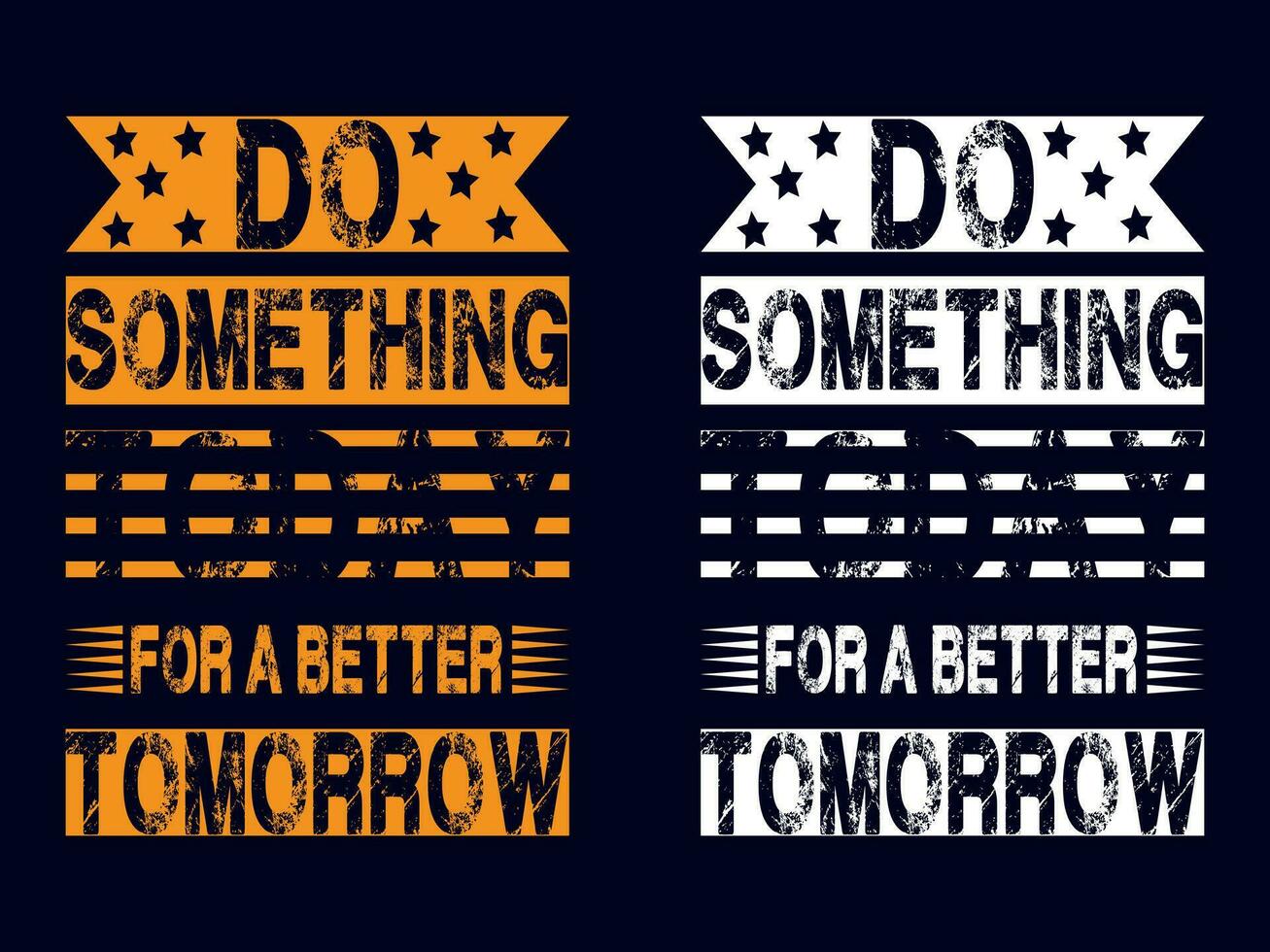 Do something today for a better tomorrow t shirt design vector