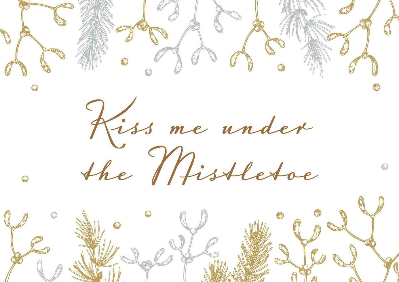 Merry Christmas and Happy New Year horizontal greeting card with hand drawn golden mistletoe branches. Vector illustration in sketch style. Festive background. Kiss me under the mistletoe